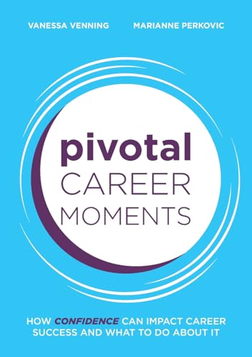Venning - Pivotal Career Moments: How confidence can impact career suc