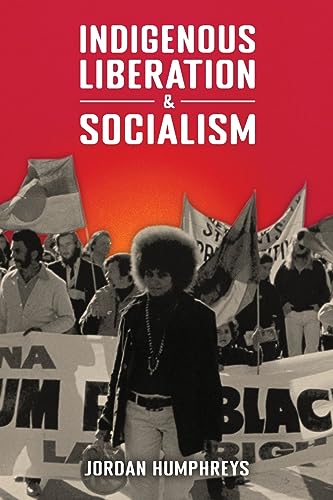 Humphreys - Indigenous Liberation & Socialism - New paperback or softb