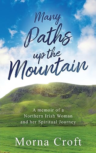 Croft - Many Paths up the Mountain  A Memoir of a Northern Irish Woman