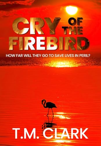 CLARK - Cry of the Firebird - New hardback or cased book