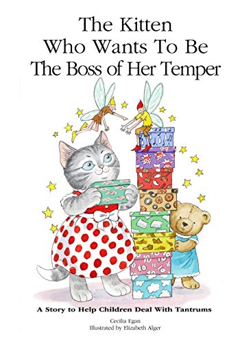 Egan - Kitten Who Wants to Be The Boss of her Temper: A Story to Help