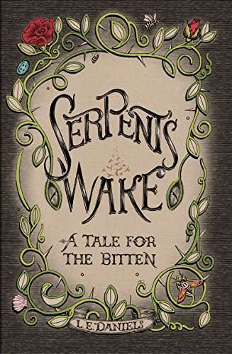 Daniels - Serpent's Wake: a Tale for the Bitten - New paperback or sof