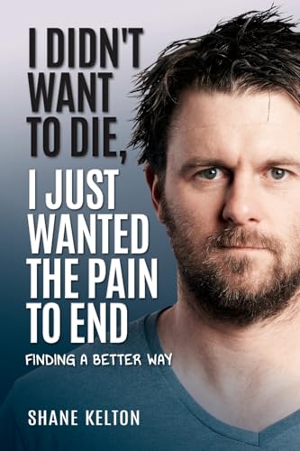 Kelton - I Didn't Want to Die, I Just Wanted the Pain to End - New pap