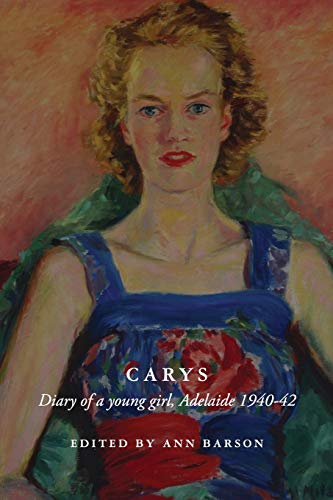 Barson - Carys: Diary of a Young Girl, Adelaide 1940-42 - New paperbac