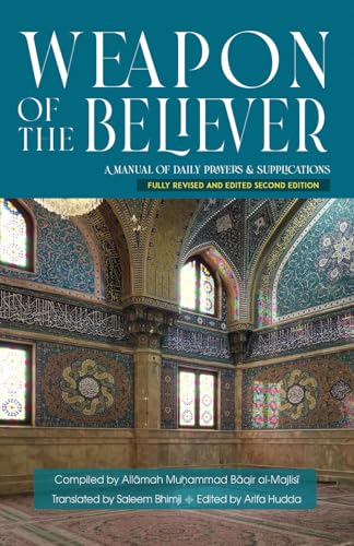 Bhimji - Weapon of the Believer  A Manual of Daily Prayers & Supplicat