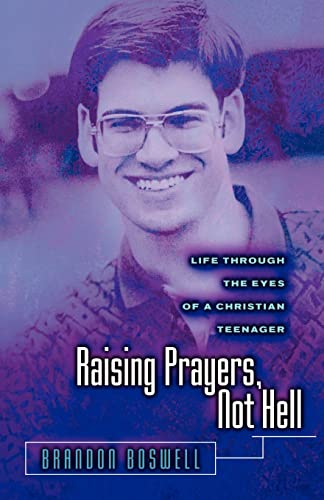Boswell - Raising Prayers, Not Hell  Life Through the Eyes of a Christ