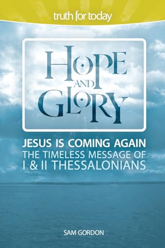 Gordon - Hope and Glory  Jesus Is Coming Again, The Timeless Message o