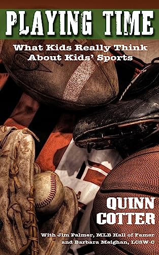Cotter - Playing Time: What Kids Really Think About Kids' Sports - New