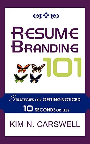 Carswell - Resume Branding 101: Strategies for Getting Noticed in 10 S