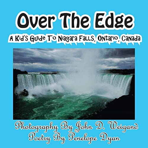 Weigand - Over The Edge, A Kid's Guide to Niagara Falls, Ontario, Cana