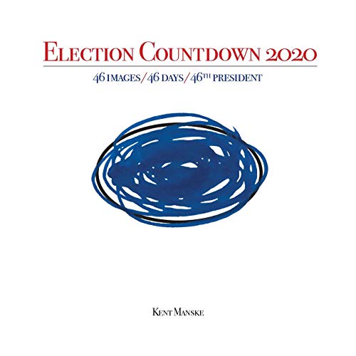 Mansk - Election Countdown 2020: 46 Images/ 46 Days/ 46th President -