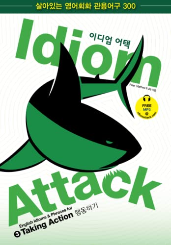 Liptak - Idiom Attack Vol. 3 - English Idioms & Phrases for Taking Act