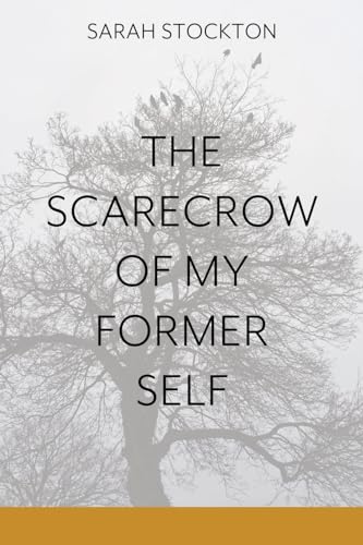 Stockton - Scarecrow of My Former Self - New paperback or softback