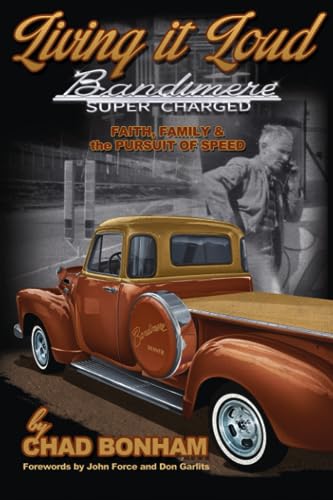Bonham - Living It Loud: Bandimere Super Charged: Faith, Family & The