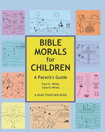 Whit - Bible Morals for Children: A Parent's Guide - New paperback or