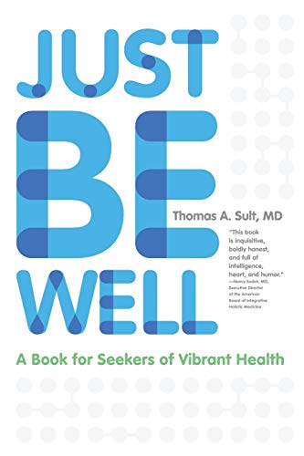 Sult - Just Be Well  A Book for Seekers of Vibrant Health - New paperb