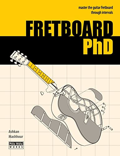 Mashhour - FRETBOARD PhD: Master the Guitar Fretboard through Interval