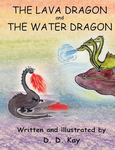 Kay - Lava Dragon and the Water Dragon - New hardback or cased book