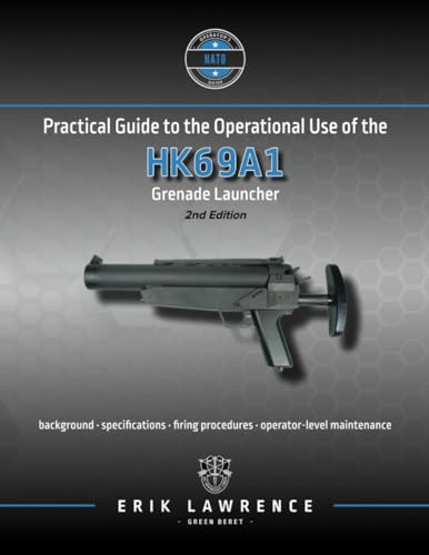 Lawrenc - Practical Guide to the Operational Use of the HK69A1 Grenade