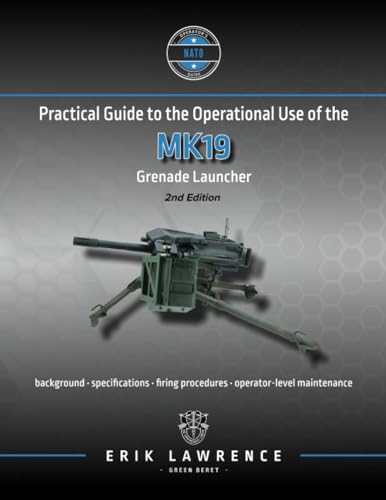 Lawrenc - Practical Guide to the Operational Use of the MK19 Grenade L
