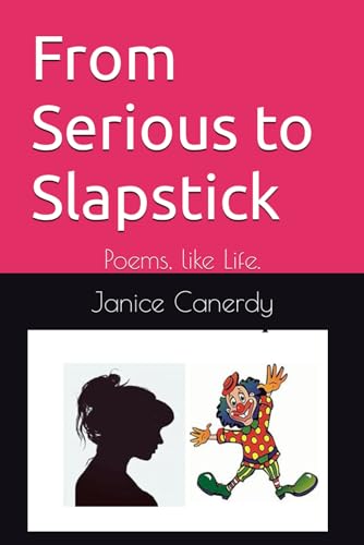 Canerdy - From Serious to Slapstick: Poems, like Life. - New paperback