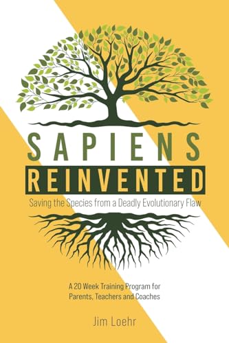 Loehr - Sapiens Reinvented: Saving the Species from a Deadly Evolution