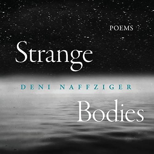 Naffziger - Strange Bodies: Poems - New paperback or softback