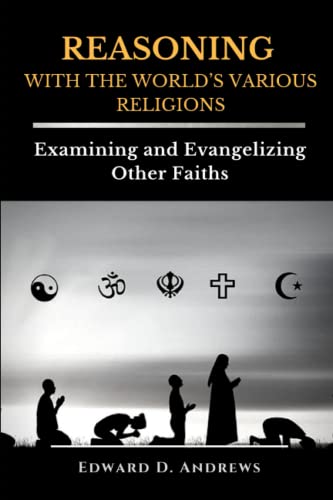 Andrews - REASONING WITH The WORLD'S VARIOUS RELIGIONS  Examining and