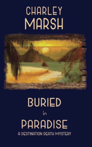 Mars - Buried in Paradise  A Destination Death Mystery - New paperback