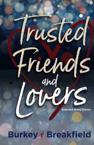 Breakfield - Trusted Friends and Lovers - New hardback or cased book
