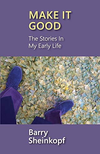 Sheinkopf - Make It Good: The Stories In My Early Life - New paperback