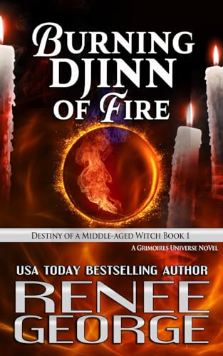 Georg - Burning Djinn of Fire: Destiny of a Middle-aged Witch Book 1 -