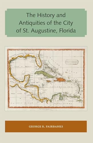 Fairbanks - History and Antiquities of the City of St. Augustine, Flor