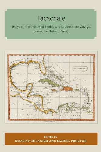 Milanic - Tacachale: Essays on the Indians of Florida and Southeastern