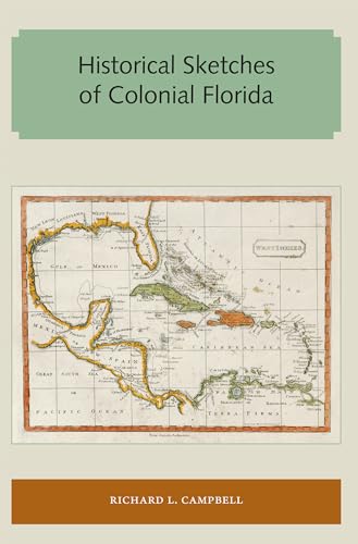 Campbell - Historical Sketches of Colonial Florida - New paperback or