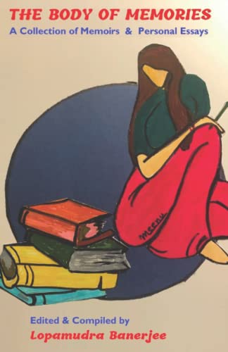 Mohan - BODY OF MEMORIES  A COLLECTION OF MEMOIRS & PERSONAL ESSAYS -