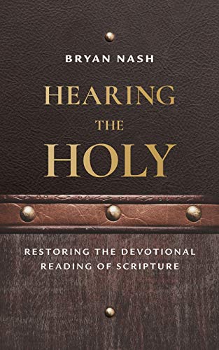 Nas - Hearing the Holy: Restoring the Devotional Reading of Scripture