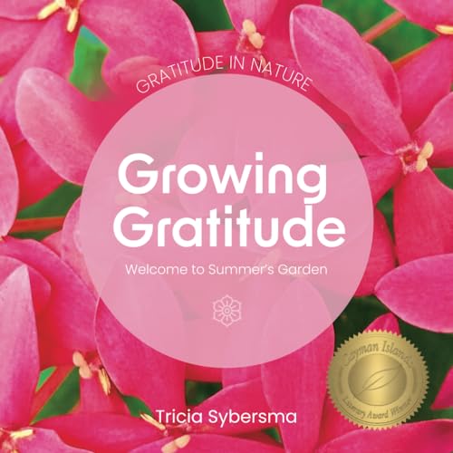 Sybersma - Gratitude in Nature - Growing Gratitude - Welcome to Summer