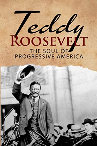 MacGregor - Teddy Roosevelt - The Soul of Progressive America  A Biogr