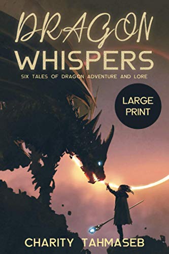 ahmaseb - Dragon Whispers  Six Tales of Dragon Adventure and Lore - Ne