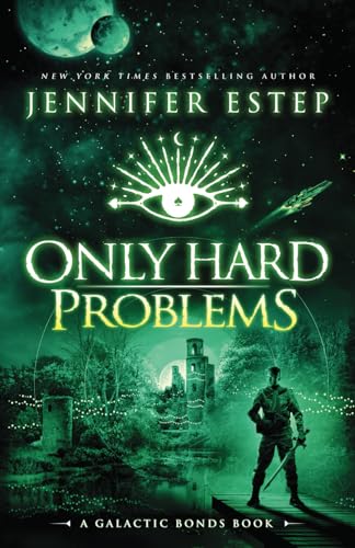 Estep - Only Hard Problems  A Galactic Bonds book - New paperback or s