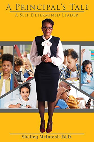 McIntosh Ed.D - A Principal's Tale: A Self-Determined Leader - New pap