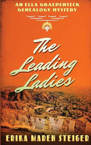 Steiger - Leading Ladies: An Ella Graepenteck Genealogy Mystery - New