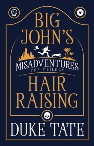 at - Big John's Hair-Raising Misadventures  The Trilogy - New paperbac