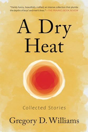 Williams - A Dry Heat: Collected Stories - New paperback or softback