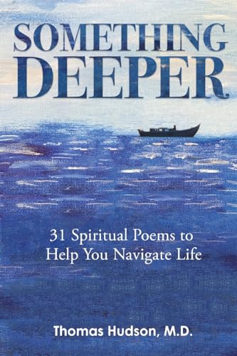 Hudson - Something Deeper  31 Spiritual Poems to Help You Navigate Lif