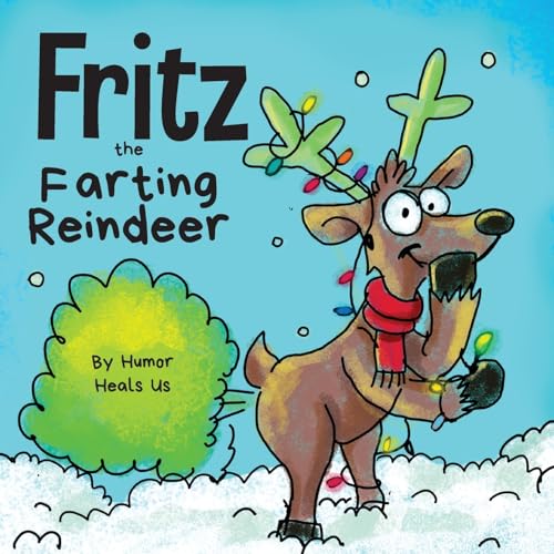 Heals Us - Fritz the Farting Reindeer  A Story About a Reindeer Who Fa