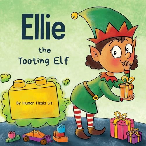 Heals Us - Ellie the Tooting Elf  A Story About an Elf Who Toots (Fart