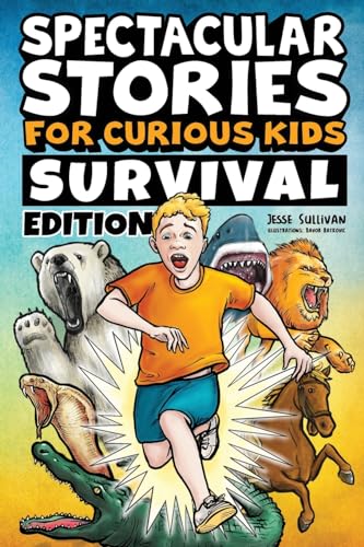 Sullivan - Spectacular Stories for Curious Kids Survival Edition: Epic