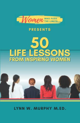 Murphy - Women Who Push the Limits Presents 50 Life Lessons from Inspi